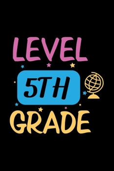Level 5th Grade: Awesome Teacher Journal Notebook | Planner,Inspiring sayings from Students,Teacher Funny Gifts Appreciation/Retirement, (Pre-K, Kindergarten & Elementary Teacher Memory Book)