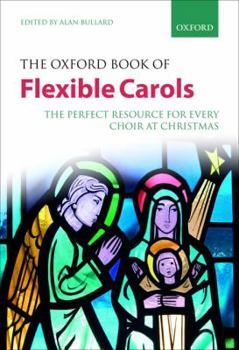 Sheet music The Oxford Book of Flexible Carols: The perfect resource for every choir at Christmas (Flexible Anthologies) Book