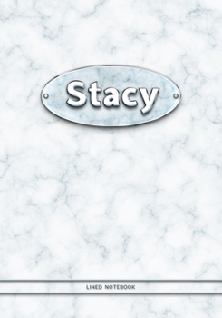 Stacy - Lined Notebook: College Ruled Blank Pages Plus Extra Date Neutral Calendar (12 Months) and Notepad Sketch Designs. Cover Print White Marble Background with Silver-Imitating Name Illustration.