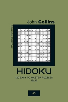 Paperback Hidoku - 120 Easy To Master Puzzles 12x12 - 3 Book
