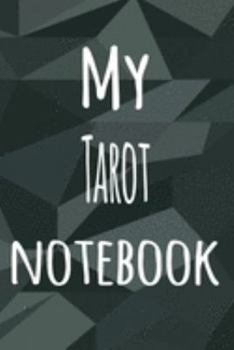 My Tarot Notebook: The perfect way to record your hobby - 6x9 119 page lined journal!