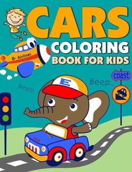 Paperback Cars Coloring Book for Kids: Cars, Super Cars, Tractors, Trucks and Ambulances and More Coloring and Activity Book for Toddlers and Kids Book