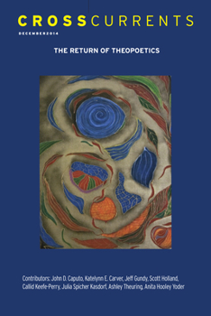 Paperback Crosscurrents: The Return of Theopoetics: Volume 64, Number 4, December 2014 Book
