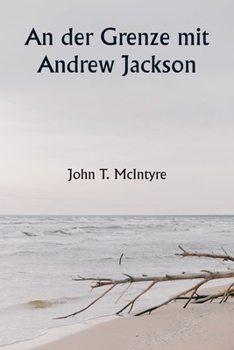 Paperback An der Grenze mit Andrew Jackson [German] Book