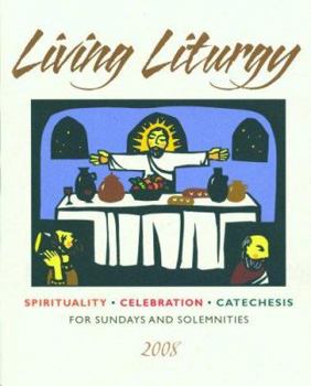 Paperback Living Liturgy: Spirituality, Celebration, and Catechesis for Sundays and Solemnities - Year A 2008 Book