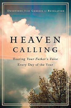 Hardcover Heaven Calling: Hearing Your Father's Voice Every Day of the Year Book