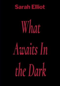 Paperback What Awaits In the Dark Book