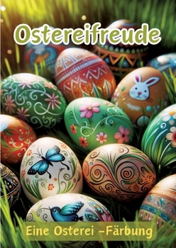 Ostereifreude: Eine Osterei -Färbung