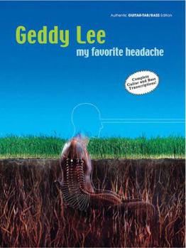 Paperback Geddy Lee -- My Favorite Headache: Authentic Guitar Tab/Bass Book