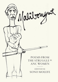 Paperback Malibongwe: Poems from the Struggle by ANC Women Book