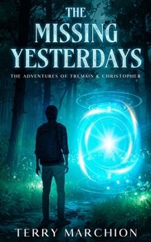 Paperback The Adventures of Tremain and Christopher: The Missing Yesterdays Book