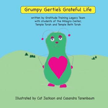 Paperback Grumpy Gertie's Grateful Life: ML 1 Gratitude Training Legacy Team Project Book