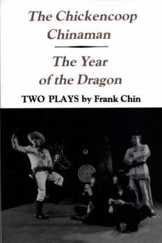 Paperback The Chickencoop Chinaman and the Year of the Dragon: Two Plays Book