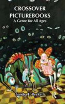 Hardcover Crossover Picturebooks: A Genre for All Ages Book