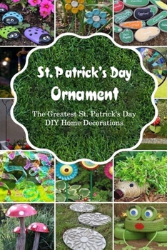 St. Patrick's Day Ornament: The Greatest St. Patrick's Day DIY Home Decorations: DIY St. Patrick's Day Ornaments to Add Green to Your Home