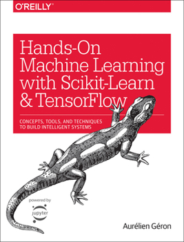 Paperback Hands-On Machine Learning with Scikit-Learn and Tensorflow: Concepts, Tools, and Techniques to Build Intelligent Systems Book