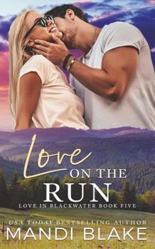 Paperback Love on the Run: A Small Town Christian Romance (Love in Blackwater) Book