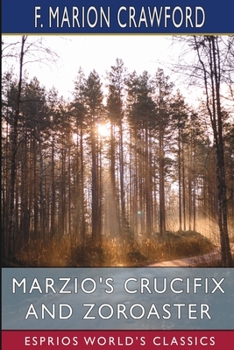Paperback Marzio's Crucifix and Zoroaster (Esprios Classics) Book