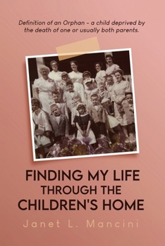 Paperback Finding My Life Through The Children's Home Book