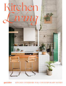 Hardcover Kitchen Living: Kitchen Interiors for Contemporary Homes Book