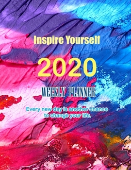 Paperback Inspire Yourself: Weekly Planner 2020: Weekly Planner 2020 is simple and efficient with LARGE PRINT For Academic Agenda schedule organiz Book