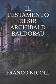 Paperback Il Testamento Di Sir Archibald Baldobau [Italian] Book