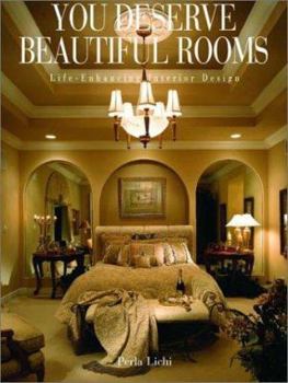 Hardcover You Deserve Beautiful Rooms: Life-Enhancing Interior Design Book