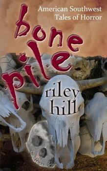 Paperback Bone Pile: American Southwest Tales of Horror Book