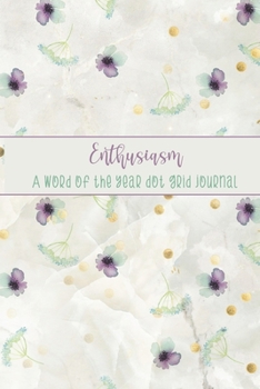 Paperback Enthusiasm: A Word of the Year Dot Grid Journal-Watercolor Floral Design Book