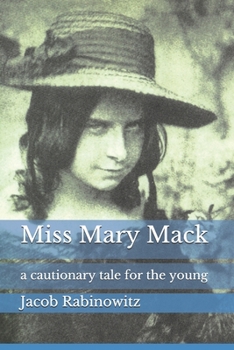 Paperback Miss Mary Mack: a cautionary tale for the young Book