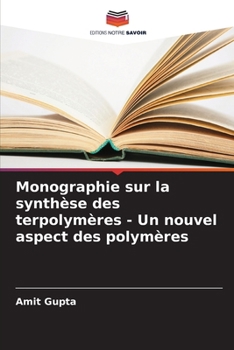 Paperback Monographie sur la synthèse des terpolymères - Un nouvel aspect des polymères [French] Book