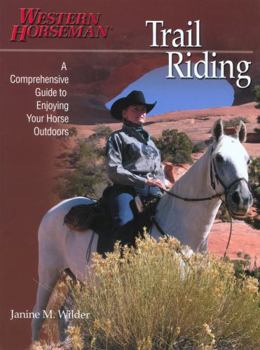 Paperback Trail Riding: A Comprehensive Guide to Enjoying Your Horse Outdoors Book