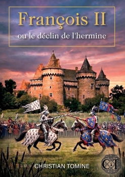 Paperback François II ou le déclin de l'Hermine [French] Book