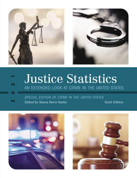 Justice Statistics: An Extended Look at Crime in the United States 2021, Sixth Edition