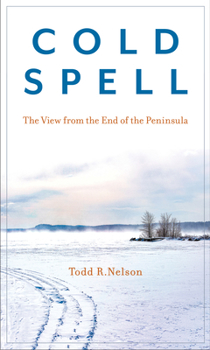 Hardcover Cold Spell: The View from the End of the Peninsula Book