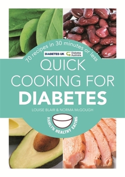 Paperback Quick Cooking for Diabetes: 70 recipes in 30 minutes or less (Hamlyn Healthy Eating) Book