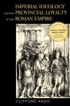 Hardcover Imperial Ideology and Provincial Loyalty in the Roman Empire: Volume 6 Book