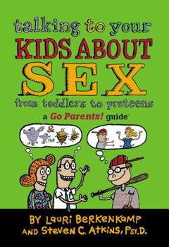 Paperback Talking to Your Kids about Sex: A Go Parents! Guide Book