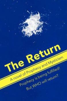 Paperback The Return: A Novel of Prophecy and Mysticism Book