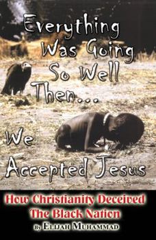 How Christianity Deceived The Black Nation: Everything Was Going So Well, Then We Accepted Jesus