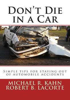 Paperback Don't Die in a Car: Simple tips for staying out of automobile accidents Book