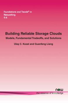 Paperback Building Reliable Storage Clouds: Models, Fundamental Tradeoffs, and Solutions Book