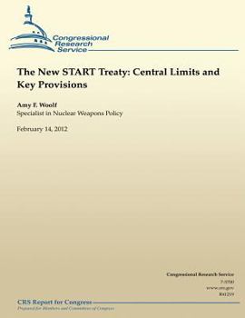 Paperback The New START Treaty: Central Limits and Key Provisions Book