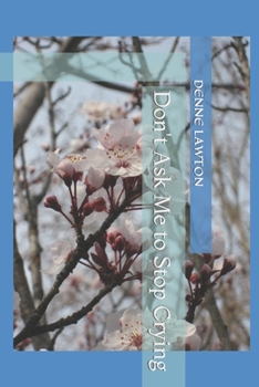 Paperback Don't Ask Me to Stop Crying Book