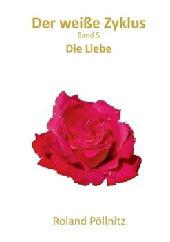 Paperback Der weiße Zyklus: Die Liebe [German] Book