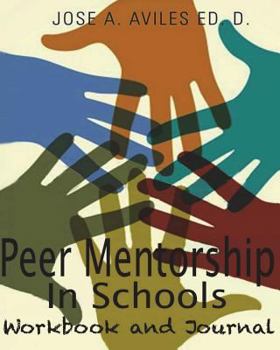 Paperback Peer Mentorship In Schools: Workbook and Journal Book