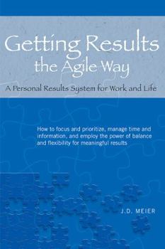 Paperback Getting Results the Agile Way: A Personal Results System for Work and Life Book