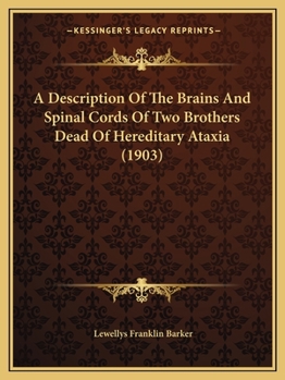 Paperback A Description Of The Brains And Spinal Cords Of Two Brothers Dead Of Hereditary Ataxia (1903) Book