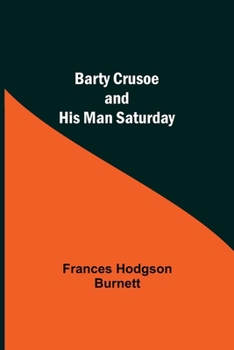 Barty Crusoe and His Man Saturday - Book #2 of the Good Wolf