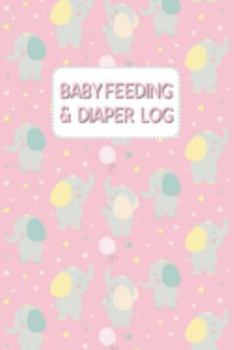 Paperback Baby Feeding & Diaper Log Book: Pink Elephant Baby Feeding Tracker Notebook Book